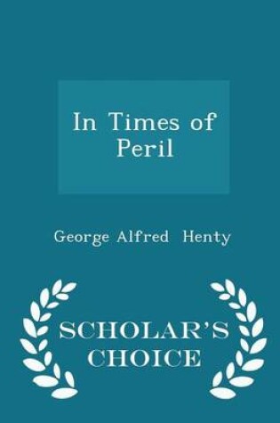 Cover of In Times of Peril - Scholar's Choice Edition