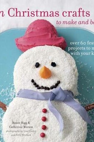 Cover of Fun Christmas Crafts to Make and Bake