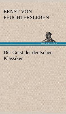 Book cover for Der Geist Der Deutschen Klassiker