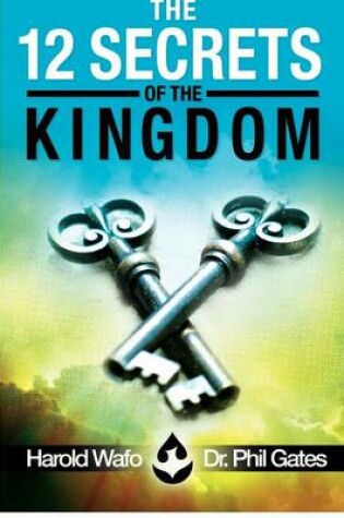 Cover of The 12 Secrets of the Kingdom