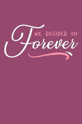 Book cover for We Decided On Forever