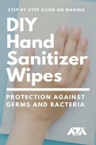 Cover of DIY Hand Sanitizer Wipes