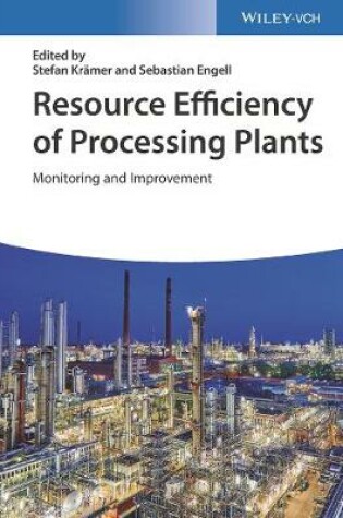 Cover of Resource Efficiency of Processing Plants – Monitoring and Improvement