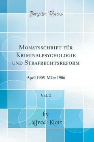 Cover of Monatsschrift Für Kriminalpsychologie Und Strafrechtsreform, Vol. 2