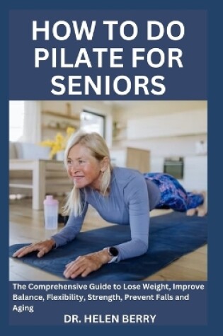 Cover of How to Do Pilate for Seniors