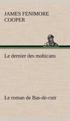 Book cover for Le dernier des mohicans Le roman de Bas-de-cuir