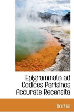 Cover of Epigrammata Ad Codices Parisinos Accurate Recensita