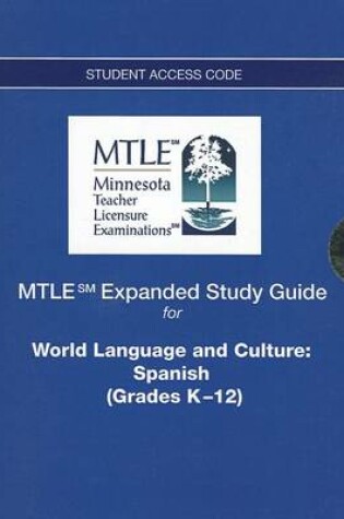 Cover of MTLE Expanded Study Guide -- Access Card -- for World Language and Culture / Spanish (Grades K-12)