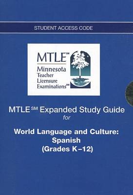 Book cover for MTLE Expanded Study Guide -- Access Card -- for World Language and Culture / Spanish (Grades K-12)