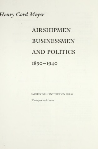 Cover of Airshipmen, Businessmen and Politics, 1890-1940