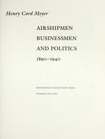 Book cover for Airshipmen, Businessmen and Politics, 1890-1940