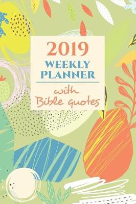 Book cover for 2019 Weekly Planner & Organizer with Bible Quotes