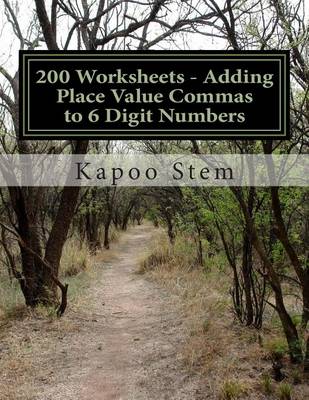 Book cover for 200 Worksheets - Adding Place Value Commas to 6 Digit Numbers