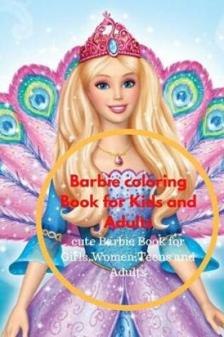 Cover of Barbie Coloring Book for Kids and Adults