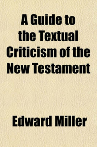 Cover of A Guide to the Textual Criticism of the New Testament