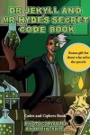 Book cover for Codes and Ciphers Book (Dr Jekyll and Mr Hyde's Secret Code Book)