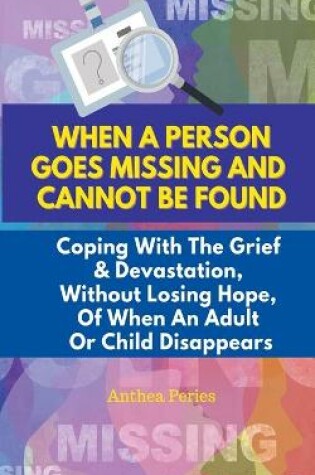 Cover of When A Person Goes Missing And Cannot Be Found