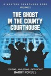 Book cover for The Ghost in the County Courthouse