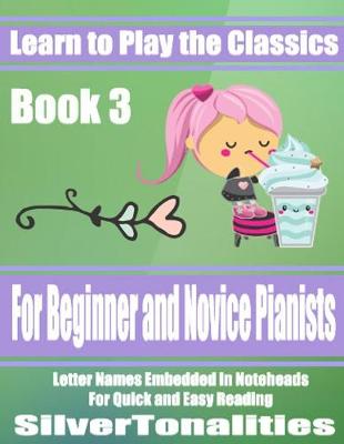 Book cover for Learn to Play the Classics Book 3