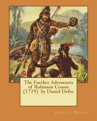 Book cover for The Further Adventures of Robinson Crusoe (1719) by Daniel Defoe