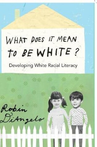 Cover of What Does It Mean to Be White?