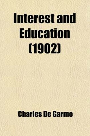 Cover of Interest and Education; The Doctrine of Interest and Its Concrete Application