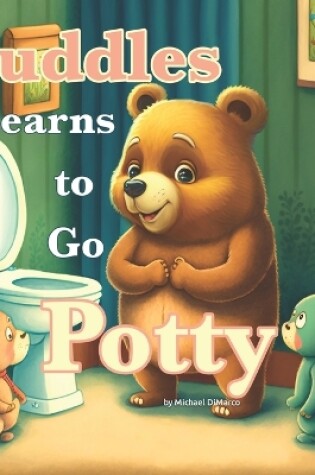 Cover of Cuddles the Bear Learns to Go Potty