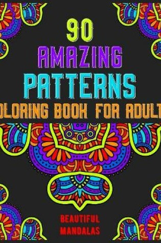 Cover of 90 Amazing Patterns Coloring Book For Adults