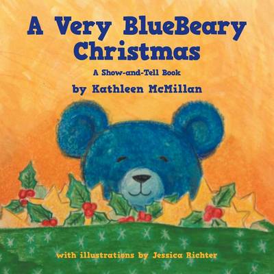 Book cover for A Very Bluebeary Christmas - A Show-And-Tell Book