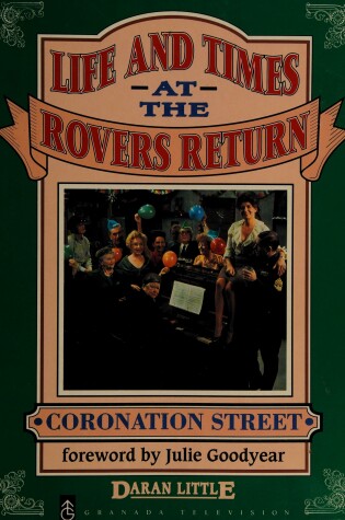 Cover of The Life and Times at the "Rovers Return"