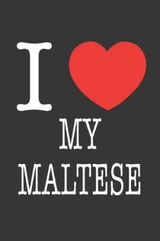 Cover of I Heart My Maltese Notebook