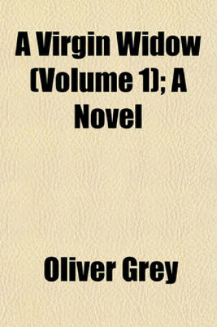 Cover of A Virgin Widow (Volume 1); A Novel