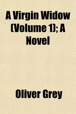 Book cover for A Virgin Widow (Volume 1); A Novel
