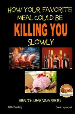 Cover of How Your Favorite Meal Could be Killing You Slowly