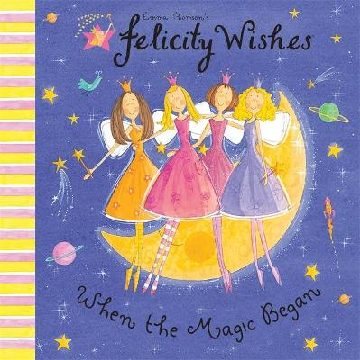 Book cover for Felicity Wishes: When The Magic Began