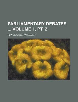Book cover for Parliamentary Debates Volume 1, PT. 2
