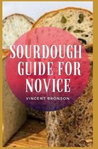 Cover of Sourdough Guide For Novice