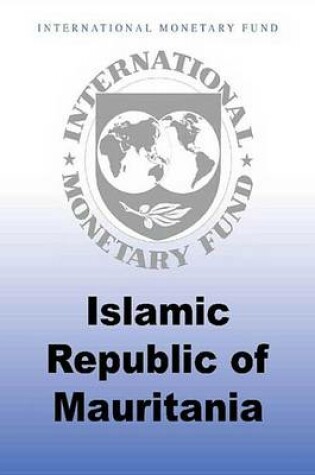 Cover of Islamic Republic of Mauritania: Sixth Review Under the Three Year Extended Credit Facility Arrangement and Request of Nonobservance of Performance Criterion Staff Report; Press Release on the Executive Board Discussion; And Statement by the Executive Direc