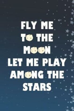 Cover of Fly Me To The Moon Let Me Play Among The Stars