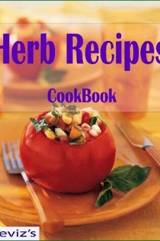 Cover of Healthy Herb Recipes: 101 Delicious, Nutritious, Low Budget, Mouthwatering Healthy Herb Recipes Cookbook