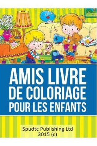 Cover of Amis Livre De Coloriage pour les enfants