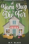 Book cover for A Yarn Shop to Die For