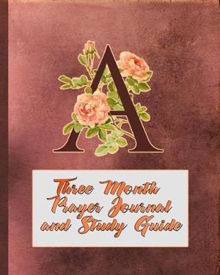 Book cover for A Three Month Prayer Journal and Study Guide