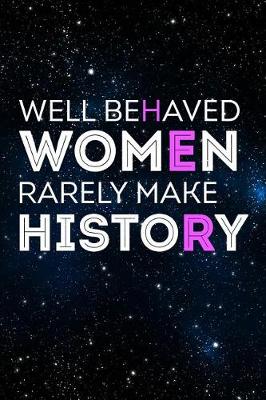 Book cover for Well behaved women rarely make history