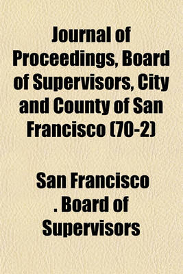 Book cover for Journal of Proceedings, Board of Supervisors, City and County of San Francisco (70-2)