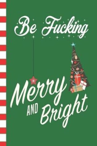 Cover of Be Fucking Merry And Bright