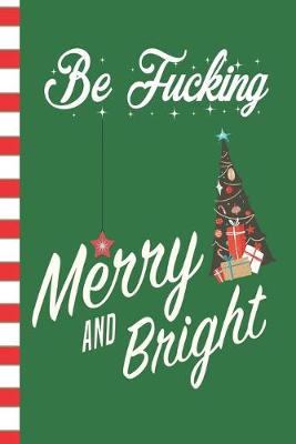 Book cover for Be Fucking Merry And Bright