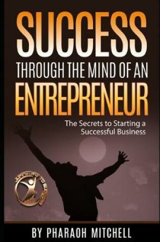 Cover of Success Through The Mind of an Entrepreneur