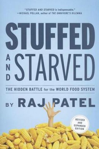 Cover of Stuffed and Starved: The Hidden Battle for the World Food System