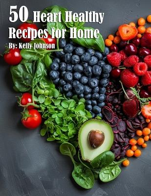 Book cover for 50 Heart Healthy Recipes for Home